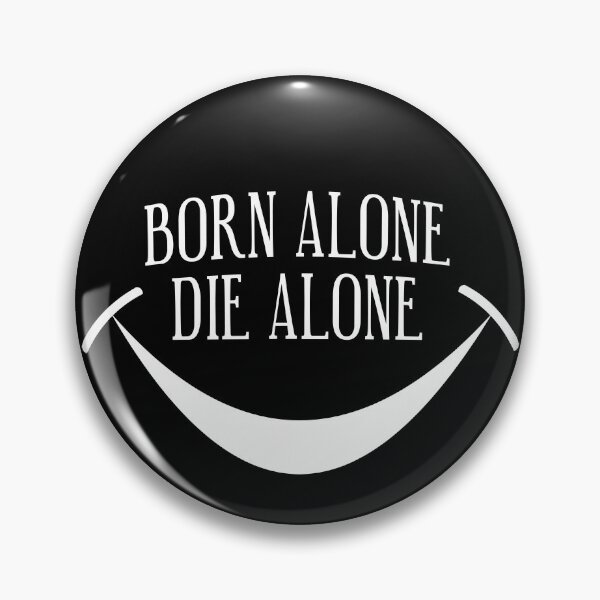 Item preview, Born alone die alone with a smile designed and sold by Roy Store.