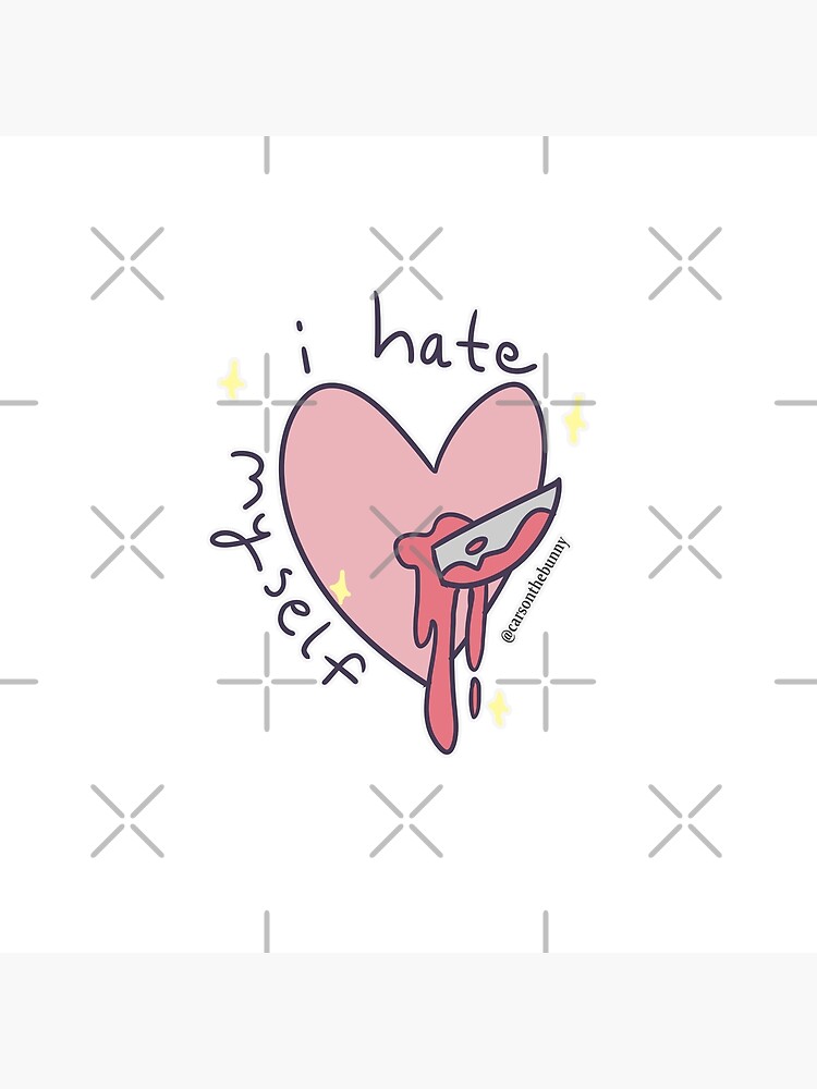 i-hate-myself-poster-for-sale-by-carsonthebunny-redbubble