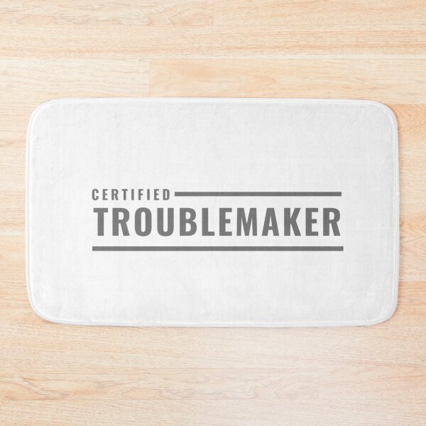 Item preview, Certified Troublemaker designed and sold by ItsNikkiArts.