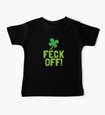 FECK OFF (Irish swear words) with a shamrock Baby Tee