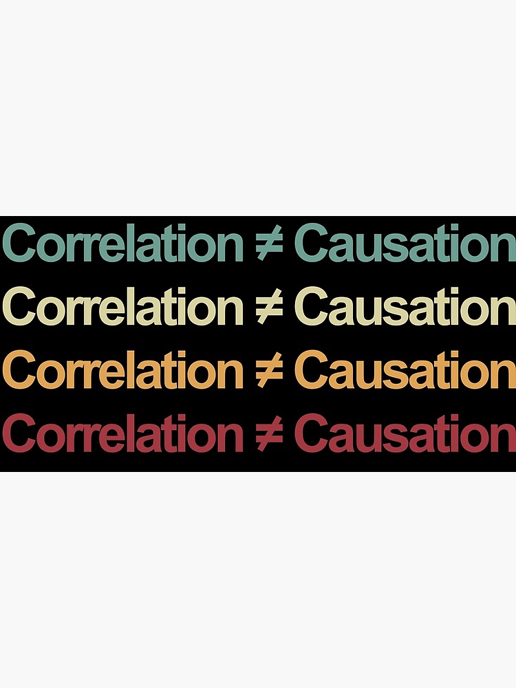 "Correlation does not imply causation! Funny Lab Week" Poster by Flow