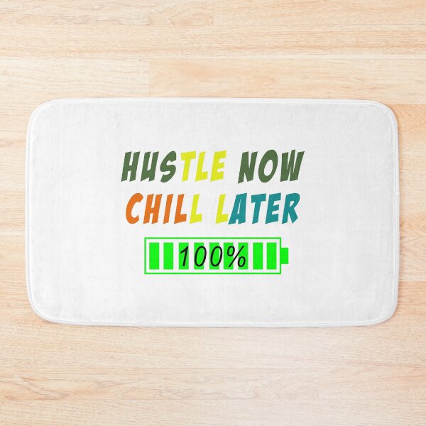 Item preview, Hustle Now Chill Later designed and sold by majeed10.