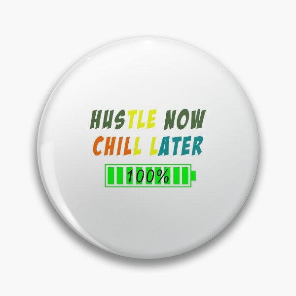 Item preview, Hustle Now Chill Later designed and sold by majeed10.