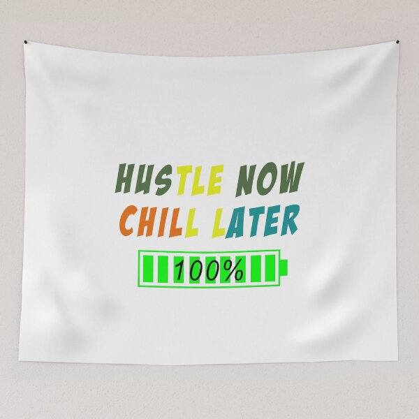 Item preview, Hustle Now Chill Later designed and sold by majeed10.