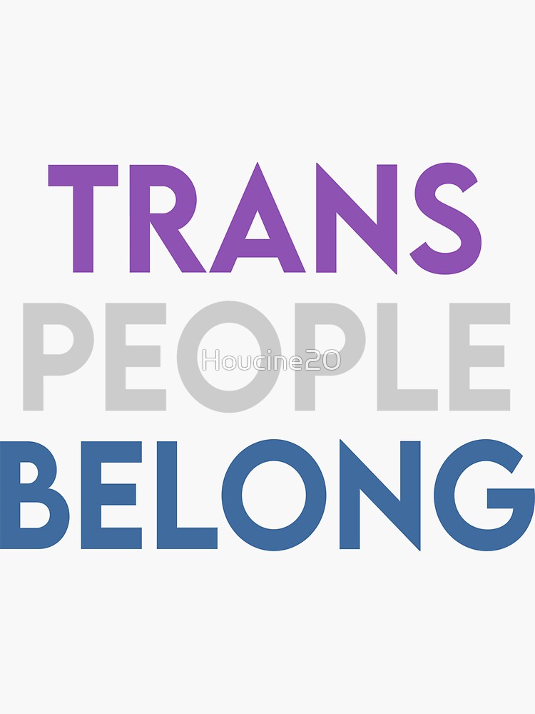 Trans People Belong Trans People Belong Here Sticker For Sale By Houcine20 Redbubble