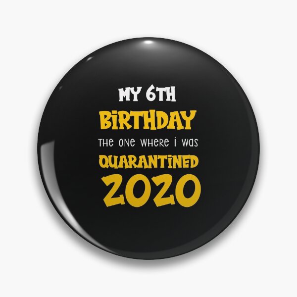 Item preview, my 6th birthday the one where i was quarantined 2020 designed and sold by Mr-tach.