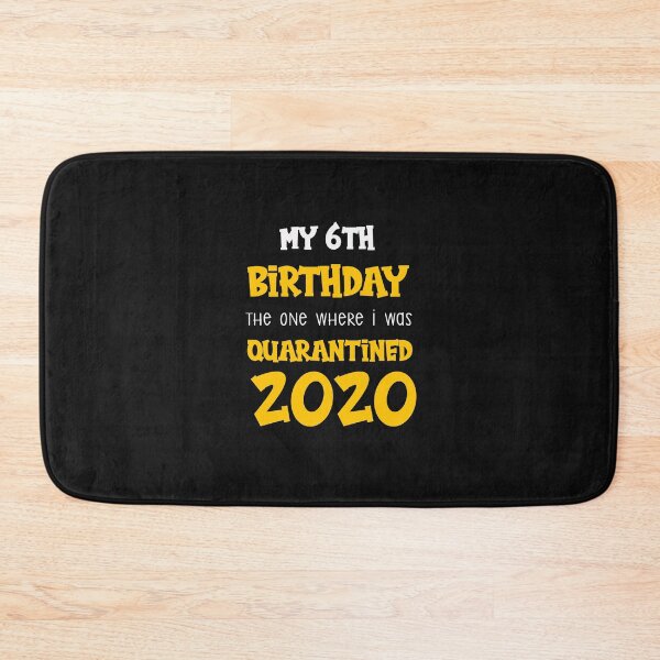 Item preview, my 6th birthday the one where i was quarantined 2020 designed and sold by Mr-tach.