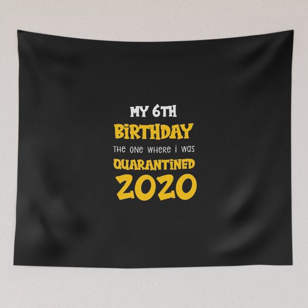 Item preview, my 6th birthday the one where i was quarantined 2020 designed and sold by Mr-tach.