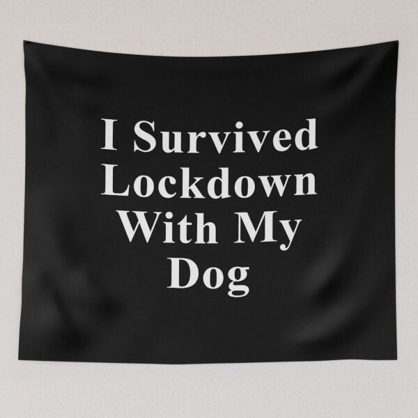 Item preview, I Survived Lockdown With My Dog designed and sold by Tru-Bless Properties.