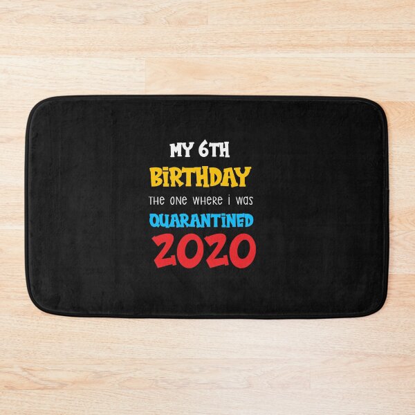Item preview, my 6th birthday the one where i was quarantined 2020 designed and sold by Mr-tach.