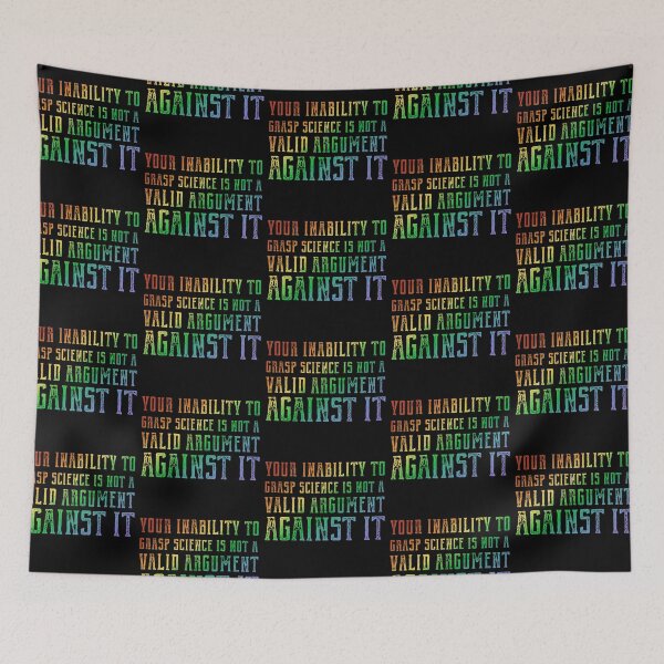 Item preview, Plain speaking: Your inability to grasp science is not a valid argument against it (rainbow text) designed and sold by Ofeefee.