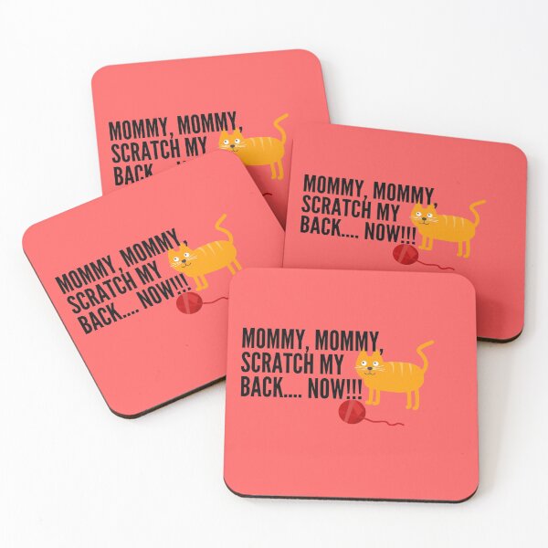 Item preview, MOMMY, MOMMY, SCRATCH MY BACK NOW!!!! designed and sold by MissVania Speaks.
