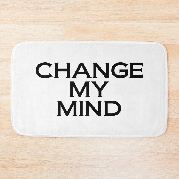 Item preview, Change my mind designed and sold by phassystore.