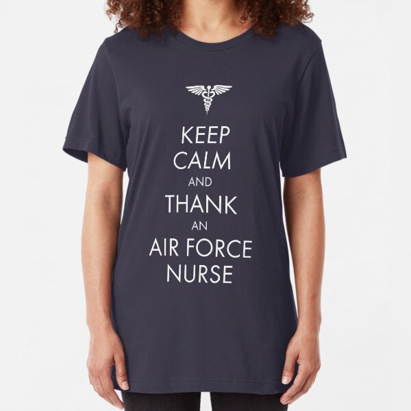 Keep Calm and Thank an Air Force Nurse Slim Fit T-Shirt