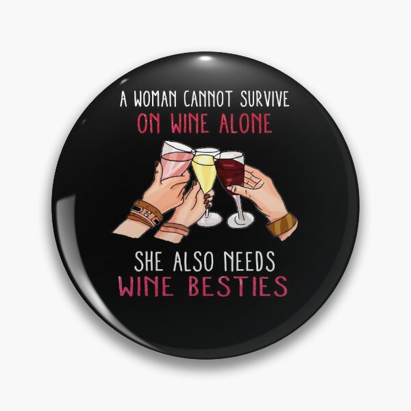 Item preview, A woman cannot survive on wine alone She also needs wine besties designed and sold by BRONZELBTAYLOR.