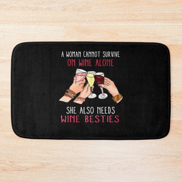 Item preview, A woman cannot survive on wine alone She also needs wine besties designed and sold by BRONZELBTAYLOR.