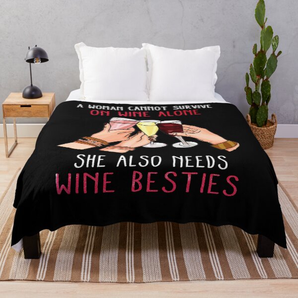 Item preview, A woman cannot survive on wine alone She also needs wine besties designed and sold by BRONZELBTAYLOR.