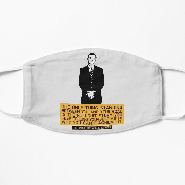 The Only Thing Standing Between You And Your Goal - Wolf of Wall Street Mask