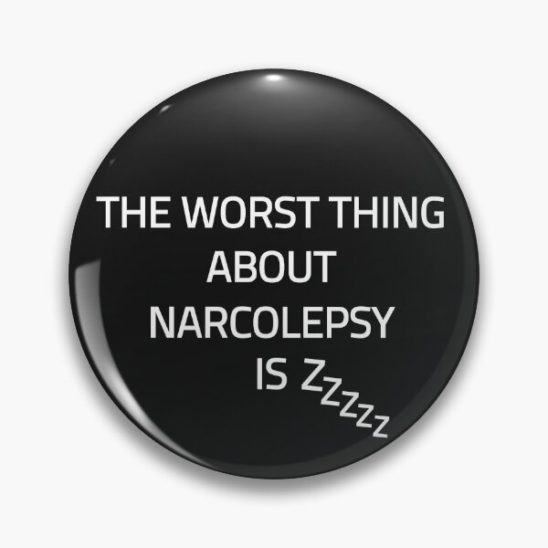 Item preview, Funny Narcolepsy Quote The Worst Thing About Narcolepsy is ZZZ designed and sold by KatesFunnyArt.