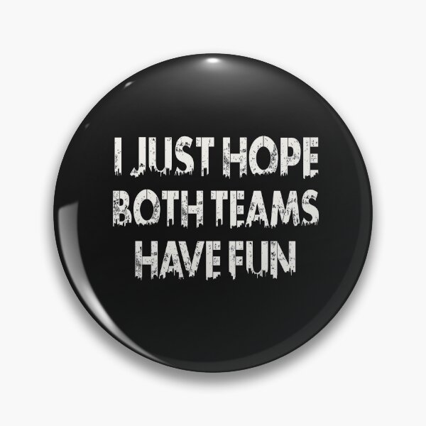 Item preview, I Just Hope Both Teams Have Fun T-Shirt  designed and sold by bestdesigns2020.