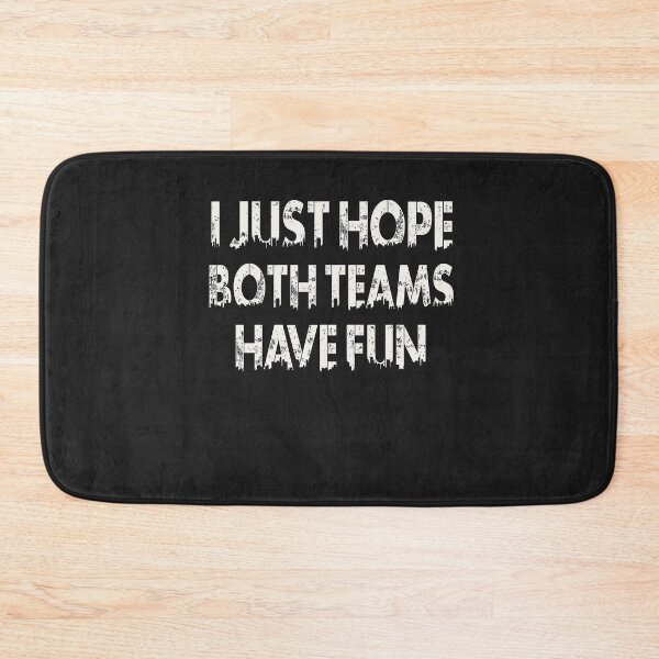 Item preview, I Just Hope Both Teams Have Fun T-Shirt  designed and sold by bestdesigns2020.