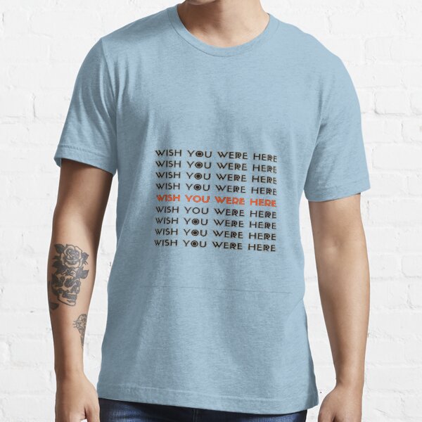 Wish You Were Here Gifts Merchandise Redbubble