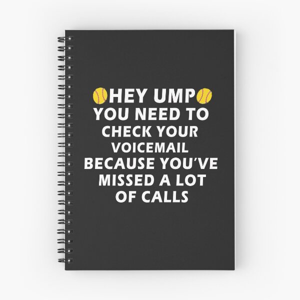 Item preview, HEY UMP YOU NEED TO CHECK YOUR VOICEMAIL BECAUSE YOU’VE MISSED A LOT OF CALLS TSHIRT designed and sold by bestdesigns2020.