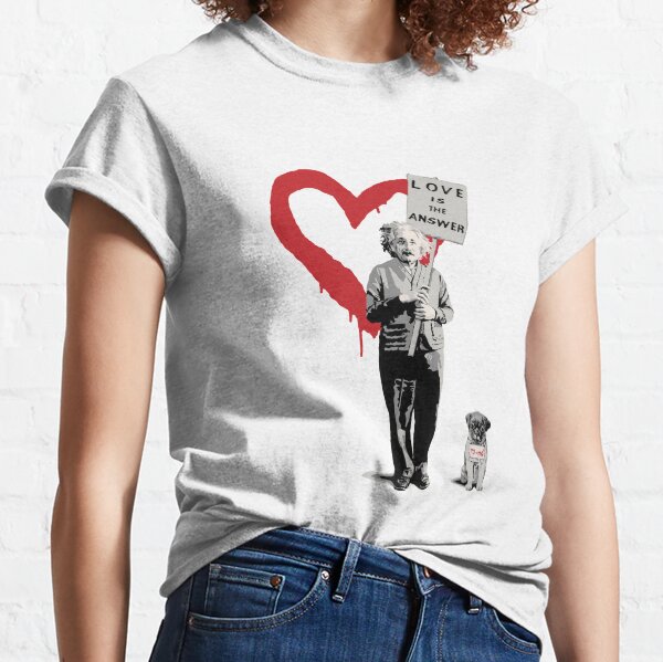 BANKSY Einstein Love is the Answer Classic T-Shirt