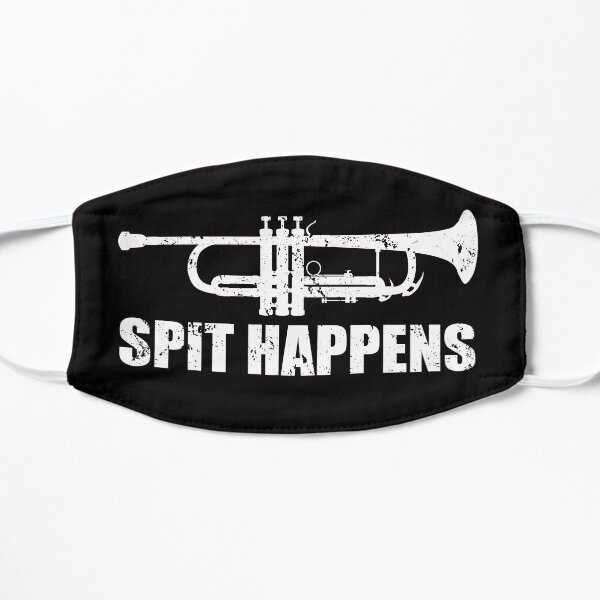 Spit Happens Funny Trumpet Players T-Shirt Flat Mask