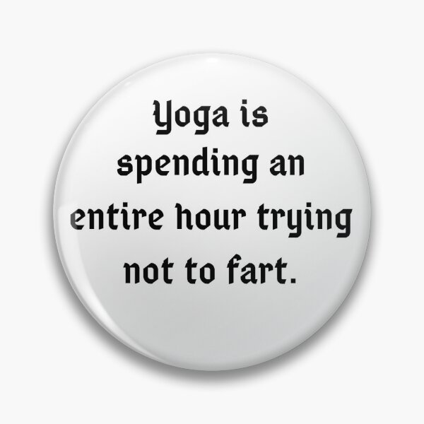 Item preview, Yoga is spending an entire hour trying not to fart. designed and sold by JayPOD.