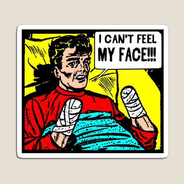 Can't Feel My Face Magnet