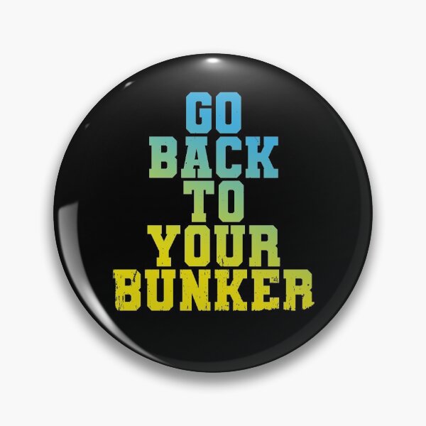 Item preview, Go Back To Your Bunker (Funny Quote About Politics • Vintage Grunge Retro Look) designed and sold by SassyClassyMe.