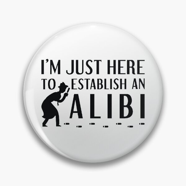 Item preview, Establish An Alibi designed and sold by LuckyFoxDesigns.