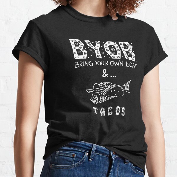 Item preview, Sailing, BYOB, Bring Your Own Boat & Fish Tacos, Funny designed and sold by ArtByBollwitt.