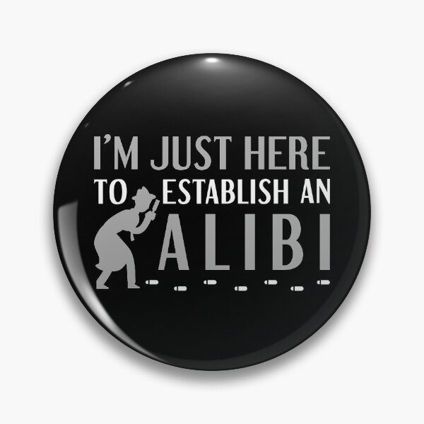 Item preview, Establish An Alibi designed and sold by LuckyFoxDesigns.
