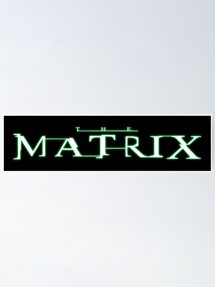 The Matrix Logo Poster By Thedreadfulzero Redbubble