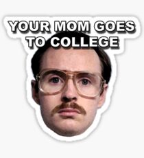 Your mom goes to college Sticker