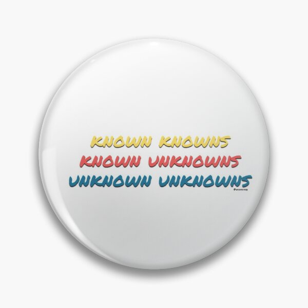 Item preview, Known Knowns Known Unknowns Unknown Unknowns designed and sold by weavernap.
