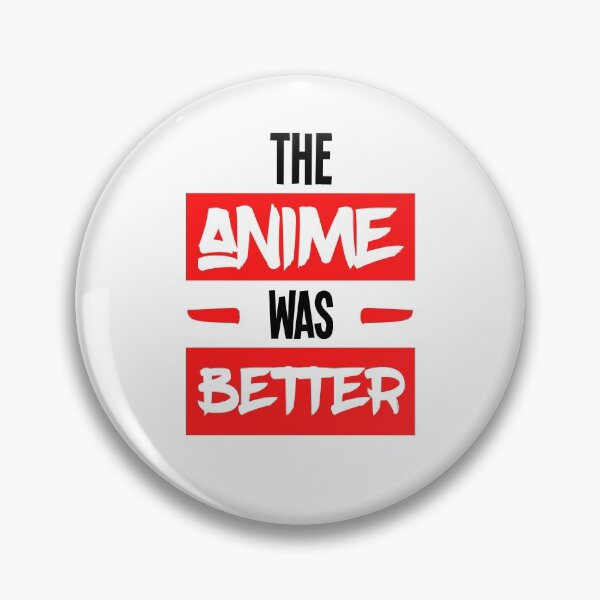 Item preview, The Anime Was Better designed and sold by jaygo.