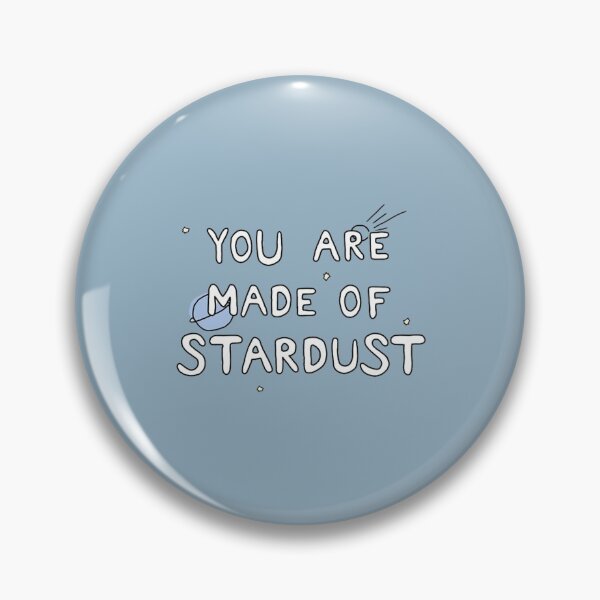 Item preview, "You Are Made Of Stardust" designed and sold by Loudmila.