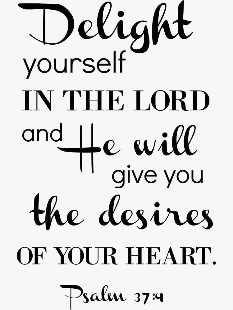 "Chistian Quote Delight yourself in the Lord and He will give you the