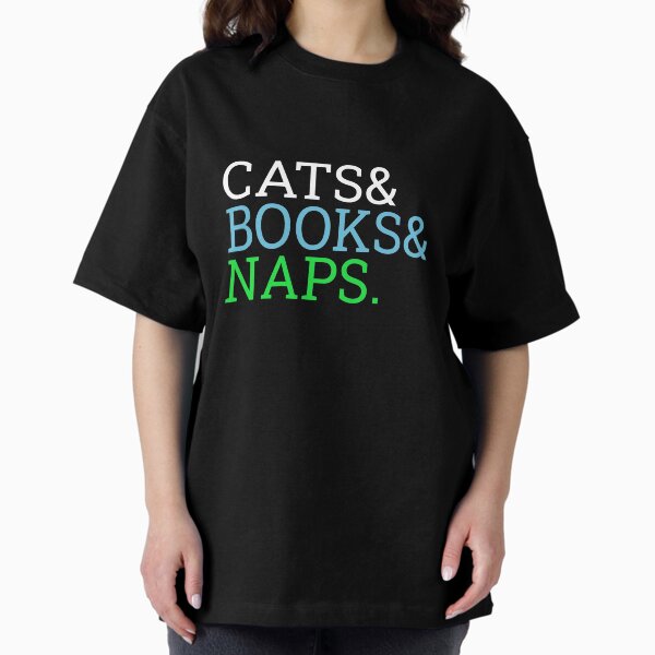 Cats and books and naps Oversized T-Shirt
