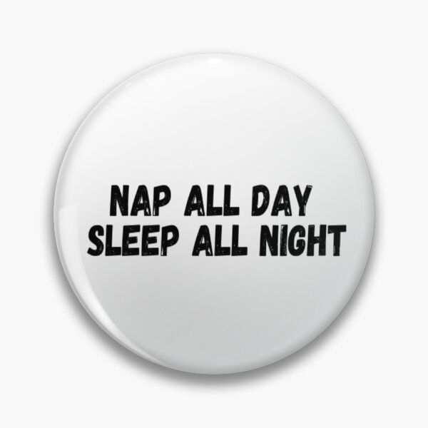 Item preview, Nap All Day Sleep All Night designed and sold by CatMonkStudios.