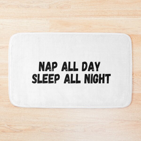 Item preview, Nap All Day Sleep All Night designed and sold by CatMonkStudios.