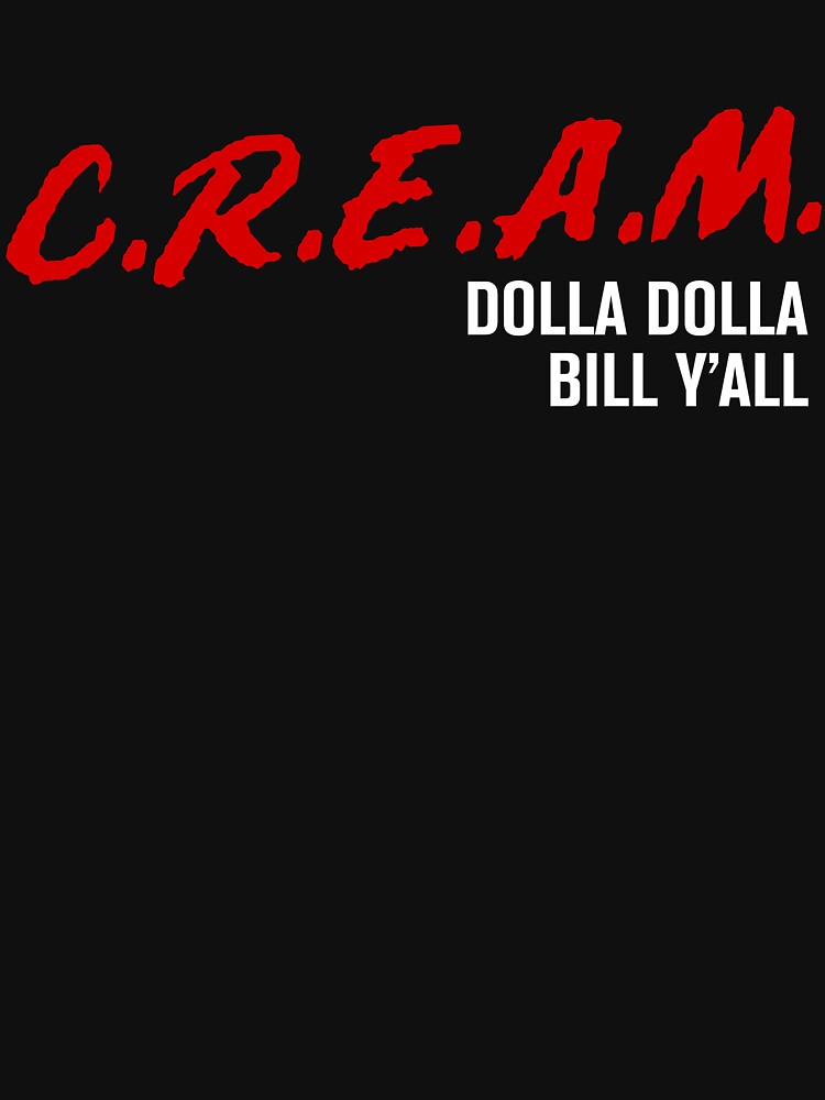 CREAM Dolla Dolla Bill Y'all by mattcox123