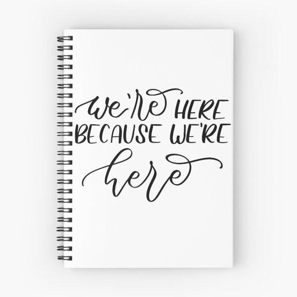 Item preview, We’re Here Because We’re Here designed and sold by eklettering.