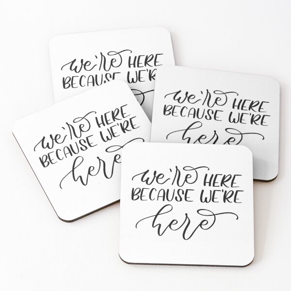 Item preview, We’re Here Because We’re Here designed and sold by eklettering.