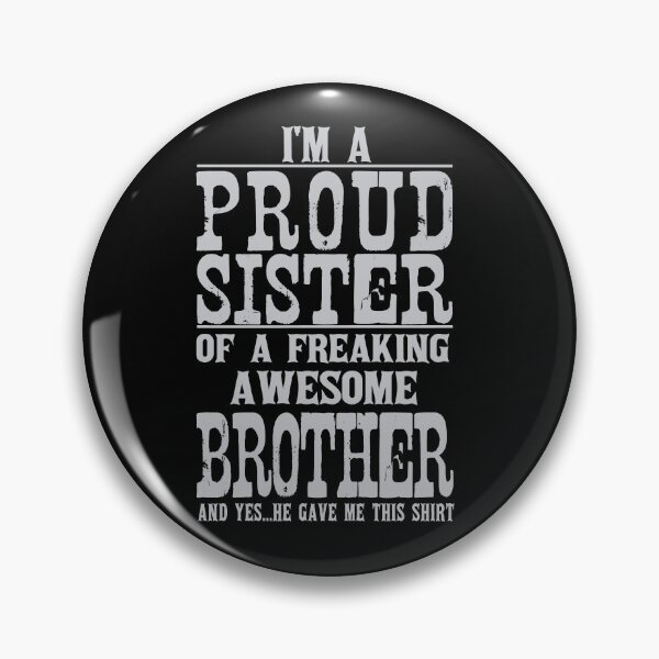 Item preview, Proud Sister Of A Freaking Awesome Brother designed and sold by DinoSpirit.