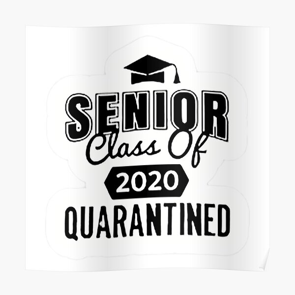 Senior class of 2020 Quarantined Poster