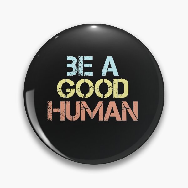 Item preview, Be A Good Human, Nomad designed and sold by MedKac.